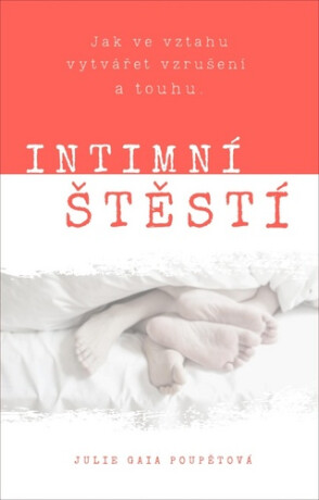 Intimní štěstí - Julie Gaia Poupětová