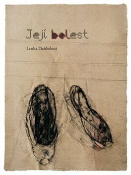 Její bolest - Lenka Daňhelová Kuhar,Adriena Šimotová