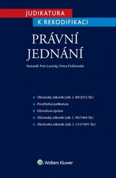 Judikatura k rekodifikaci Právní jednání - Petra Polišenská,Petr Lavický