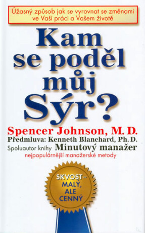 Kam se poděl můj Sýr? - Spencer Johnson