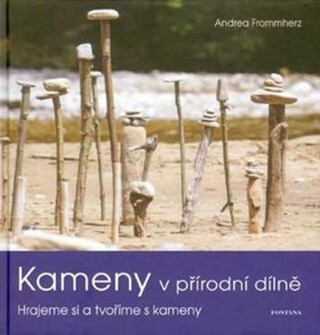 Kameny v přírodní dílně - Frommherz Andrea