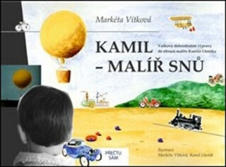 Kamil - malíř snů - Markéta Vítková,Kamil Lhoták