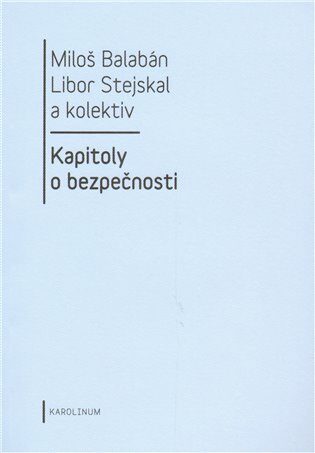Kapitoly o bezpečnosti - Antonín Rašek,Miloš Balabán