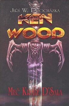 Ken Wood : Meč krále D´Sala - Jan Štěpánek,Jiří Walker Procházka