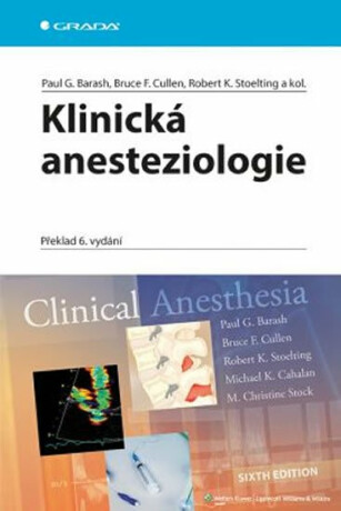 Klinická anesteziologie - Barash Paul G.,Bruce F. Cullen,Robert K. Stoelting