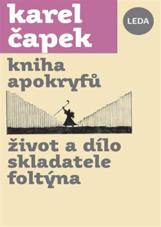 Kniha apokryfů, Život a dílo skladatele Foltýna - Karel Čapek,Pavel Hrach