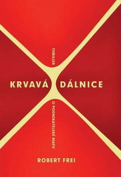 Krvavá dálnice - Robert Frei