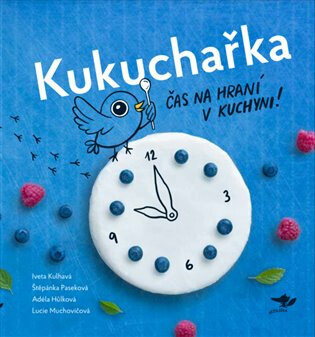 Kukuchařka - Iveta Kulhavá,Adéla Hůlková,Lucie Muchovičová,Štěpánka Paseková