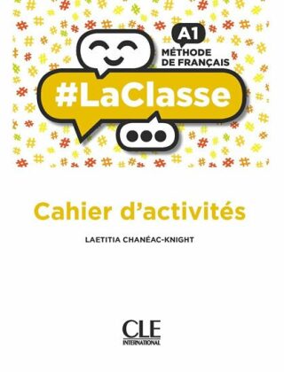 LaClasse A1: Cahier d´activités - Chanéac-Knight Laetitia