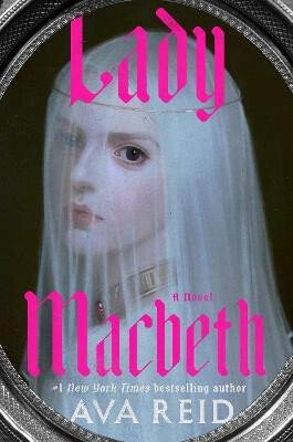 Lady Macbeth: A Novel - Ava Reid