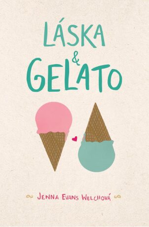 Láska & gelato - Jenna Evans Welchová