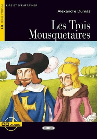 Lire et s´Entrainer: Les Trois Mousquetaires + Audio CD Niveau Trois B1 -  Alexandre Dumas