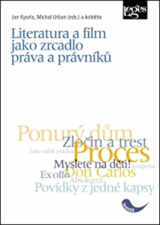 Literatura a film jako zrcadlo práva a právníků - Jan Kysela,Michal Urban