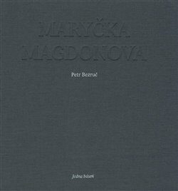 Maryčka Magdonova - Andrea Tachezy,Petr Bezruč