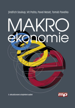 Makroekonomie - Jindřich Soukup,Vít Pošta,Tomáš Pavelka,Pavel Neset