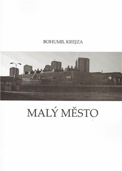 Malý město - Bohumil Krejza