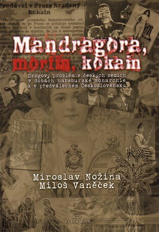 Mandragora, morfin, kokain - Miroslav Nožina,Miloš Vaněček