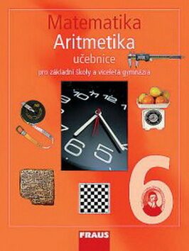 Matematika 6 s nadhledem pro ZŠ a VG - Aritmetika - Učebnice - Helena Binterová