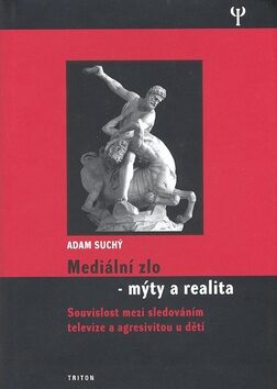 Mediální zlo - mýty a realita - Adam Suchý