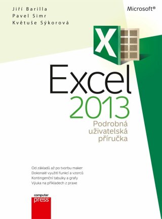 Microsoft Excel 2013 Podrobná uživatelská příručka - Jiří Barilla,Pavel Simr,Květuše Sýkorová