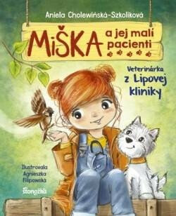 Miška a jej malí pacienti 1: Veterinárka z Lipovej kliniky (slovensky) - Agnieszka Filipowska,Aniela Cholewinska-Szkoliková