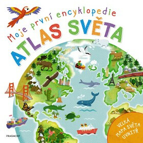 Moje první encyklopedie – Atlas světa - Philip Steele