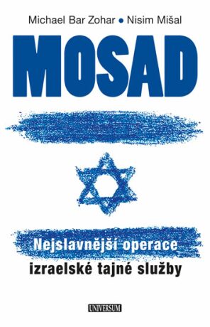 Mosad: Nejslavnější operace izraelské tajné služby - Nisim Mišal,Bar Zohar Michael