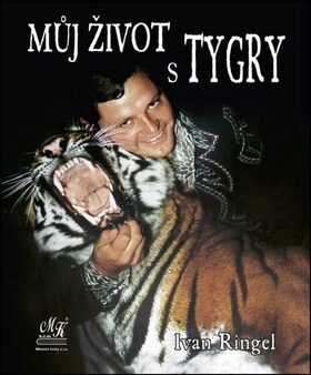 Můj život s tygry - Ivan Ringel