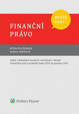Musíš znát... Finanční právo - Petra Polišenská,Radka Feberová