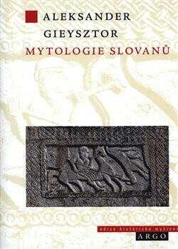 Mytologie Slovanů - Aleksander Gieysztor