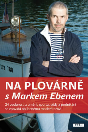 Na plovárně s Markem Ebenem - Marek Eben