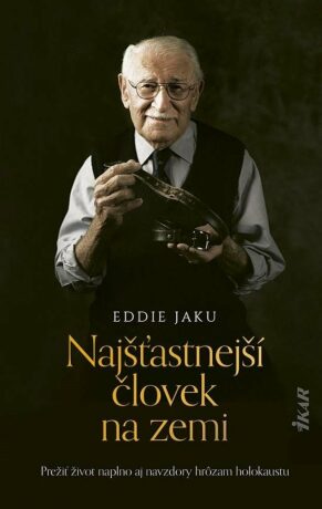 Najšťastnejší človek na zemi (slovensky) - Eddie Jaku