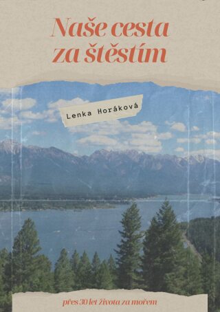 Naše cesta za štěstím - Lenka Horáková