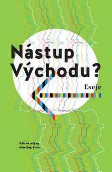 Nástup Východu? - Tanja Dückersová,Petra Hůlová,Alexandra Salmela,Viktor Horváth,Martyna Bunda,Halyna Kruk