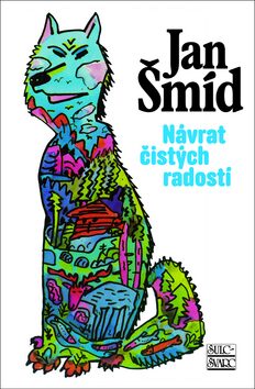 Návrat čistých radostí - Jan Šmíd