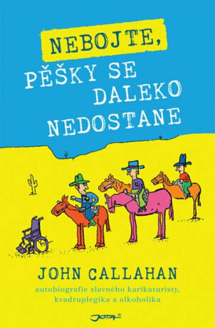 Nebojte, pěšky se daleko nedostane (Defekt) - John Callahan