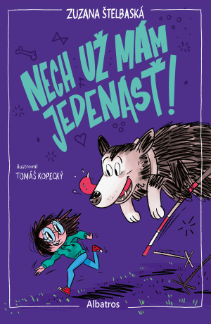 Nech už mám jedenásť! - Zuzana Štelbaská