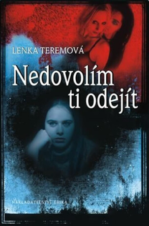 Nedovolím ti odejít - Lenka Teremová