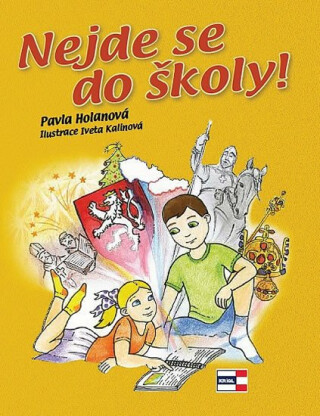 Nejde se do školy! - Pavla Holanová,Iveta Kalinová