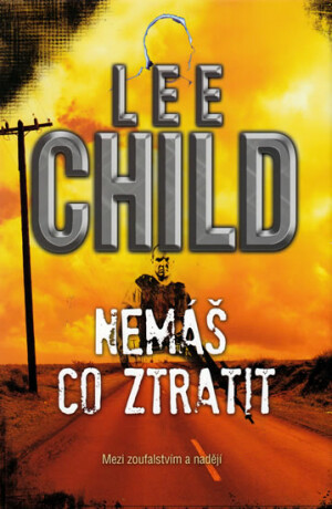 Nemáš co ztratit - Lee Child