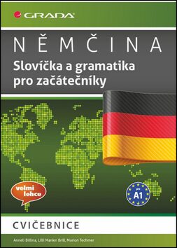 Němčina - Slovíčka a gramatika pro začátečníky A1 - Anneli Billina,Marion Techmer,Dr. Lilli Marlen Brill