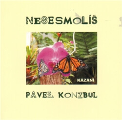 Nesesmolíš - Pavel Konzbul