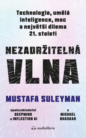 Nezadržitelná vlna - Mustafa Suleyman,Michael Bhaskar