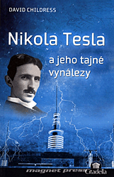 Nikola Tesla a jeho tajné vynálezy - David Hatcher Childress