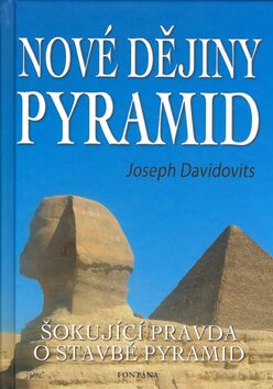 Nové dějiny pyramid - Joseph Davidovits