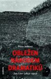 Obležen národem dramatiků – Jan Lier (1852–1917) - Petra Ježková