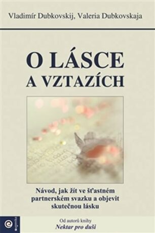 O lásce a vztazích - Valeria Dubkovskaja,Vladimír Dubkovskij