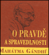 O pravdě a spravedlnosti - Mahátma Gándhí,Milan Fibiger