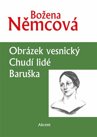 Obrázek vesnický. Chudí lidé. Baruška - Božena Němcová