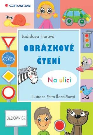 Obrázkové čtení - Na ulici - Petra Řezníčková,Ladislava Horová